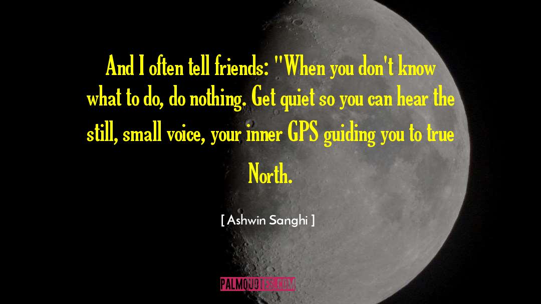 Ashwin Sanghi Quotes: And I often tell friends: