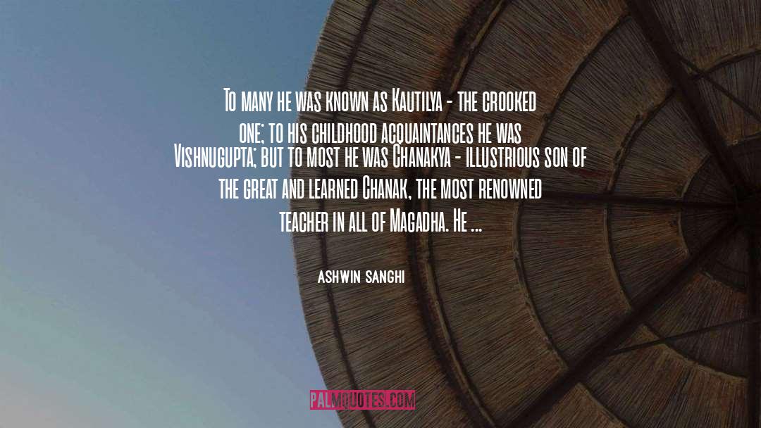 Ashwin Sanghi Quotes: To many he was known