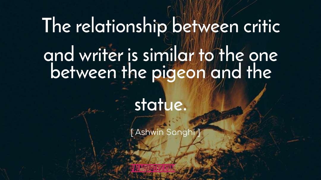 Ashwin Sanghi Quotes: The relationship between critic and