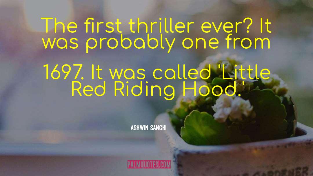 Ashwin Sanghi Quotes: The first thriller ever? It