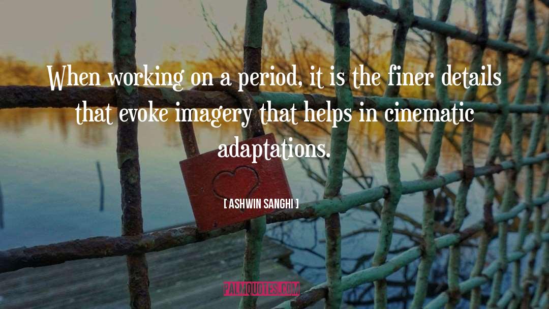 Ashwin Sanghi Quotes: When working on a period,