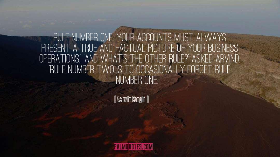 Ashwin Sanghi Quotes: Rule number one: your accounts