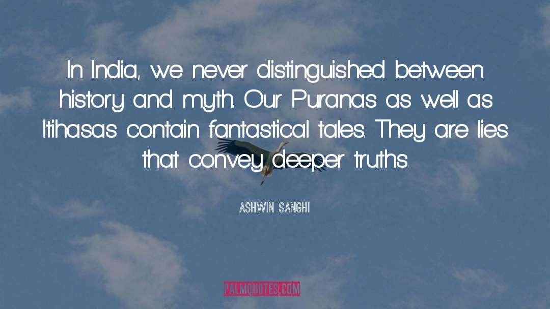 Ashwin Sanghi Quotes: In India, we never distinguished