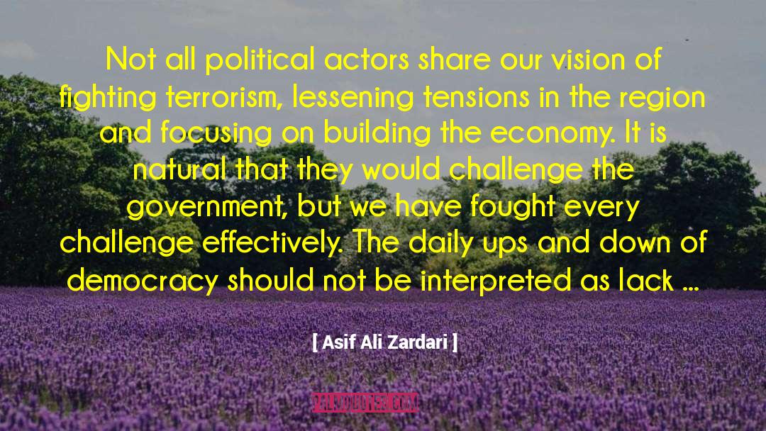 Asif Ali Zardari Quotes: Not all political actors share