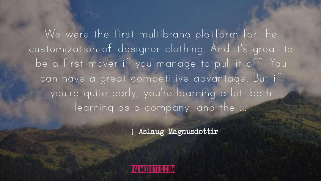 Aslaug Magnusdottir Quotes: We were the first multibrand