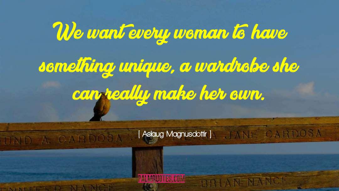 Aslaug Magnusdottir Quotes: We want every woman to