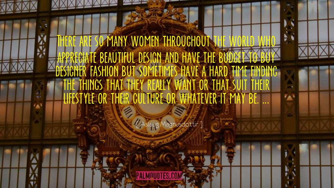 Aslaug Magnusdottir Quotes: There are so many women