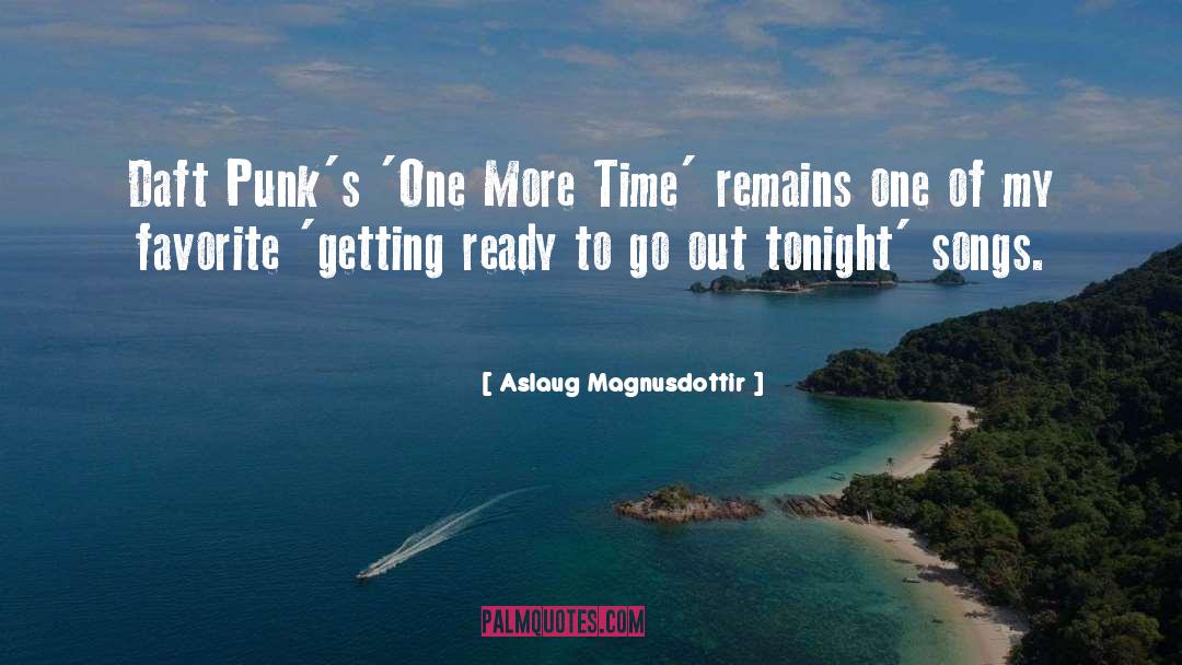Aslaug Magnusdottir Quotes: Daft Punk's 'One More Time'