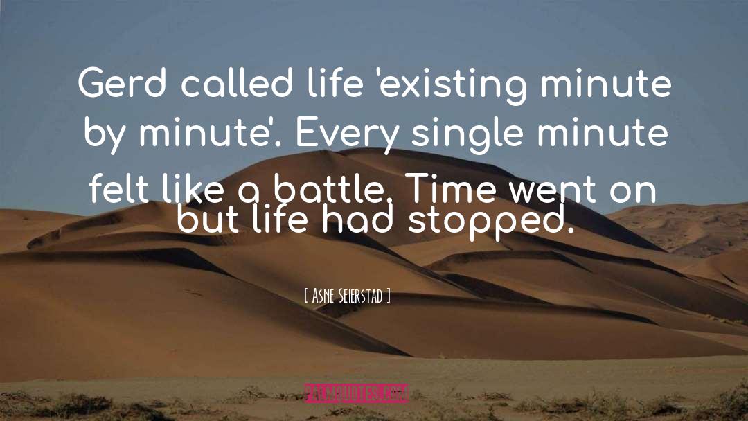 Asne Seierstad Quotes: Gerd called life 'existing minute