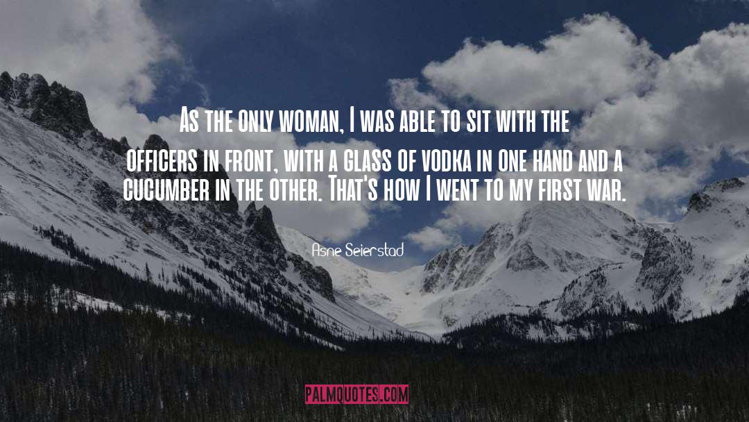 Asne Seierstad Quotes: As the only woman, I