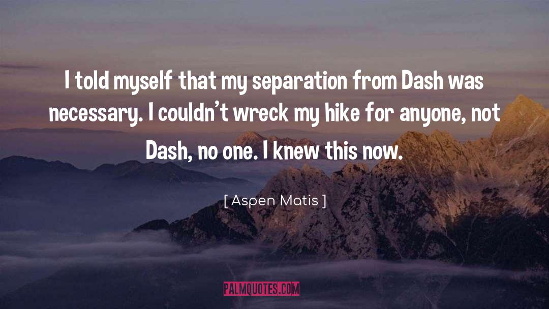 Aspen Matis Quotes: I told myself that my
