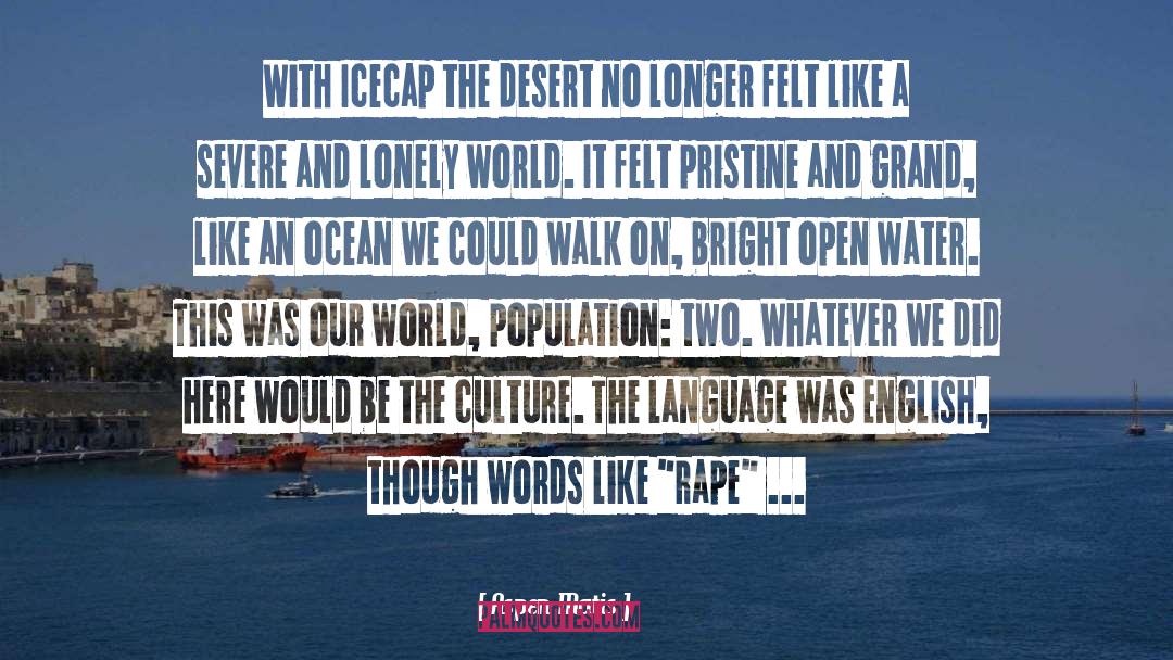 Aspen Matis Quotes: With Icecap the desert no