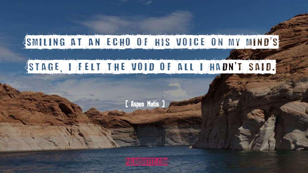 Aspen Matis Quotes: Smiling at an echo of