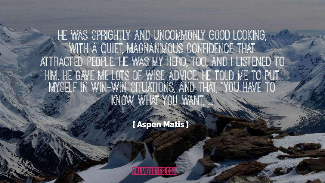Aspen Matis Quotes: He was sprightly and uncommonly