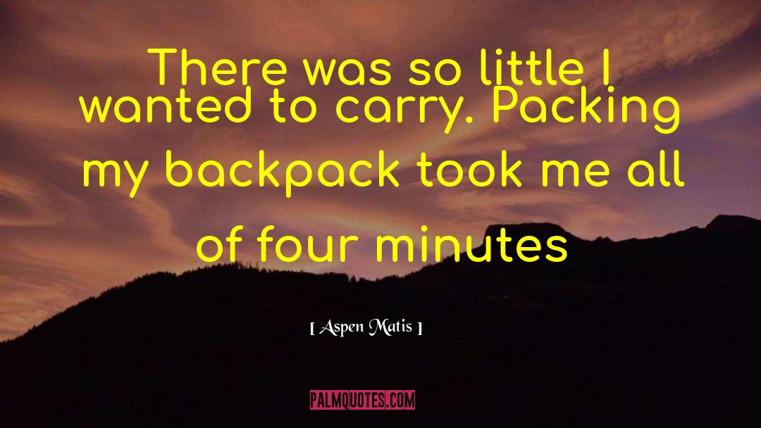 Aspen Matis Quotes: There was so little I