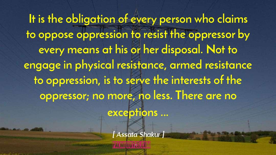 Assata Shakur Quotes: It is the obligation of