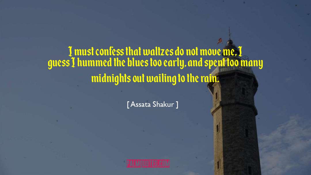Assata Shakur Quotes: I must confess that waltzes