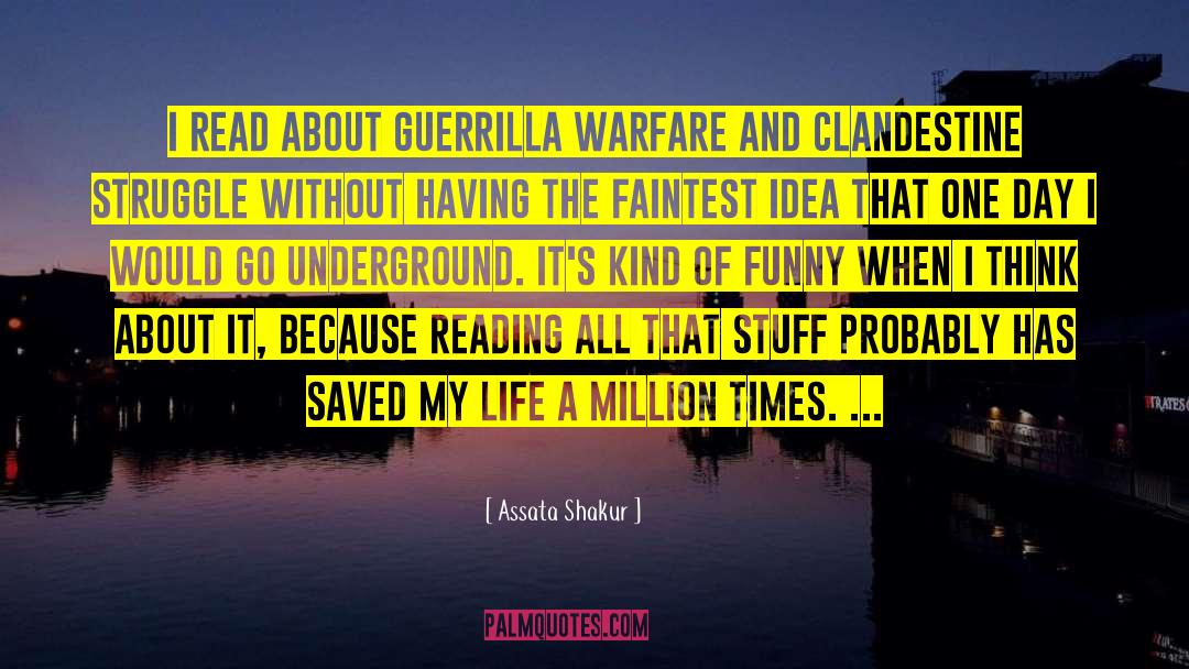 Assata Shakur Quotes: I read about guerrilla warfare
