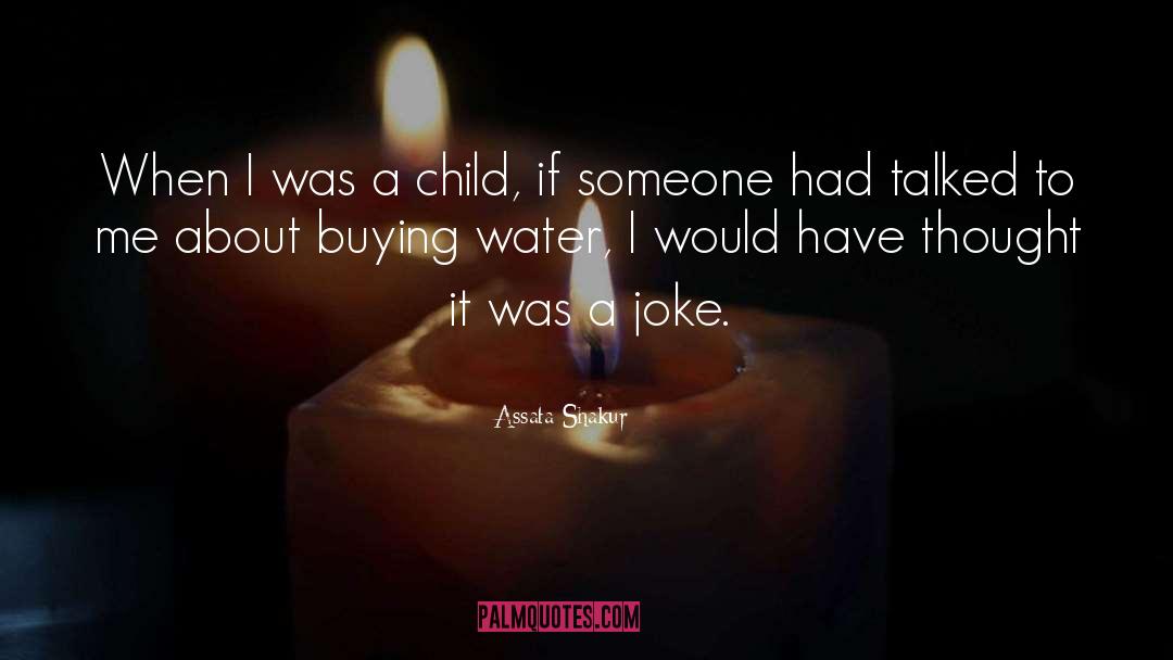 Assata Shakur Quotes: When I was a child,