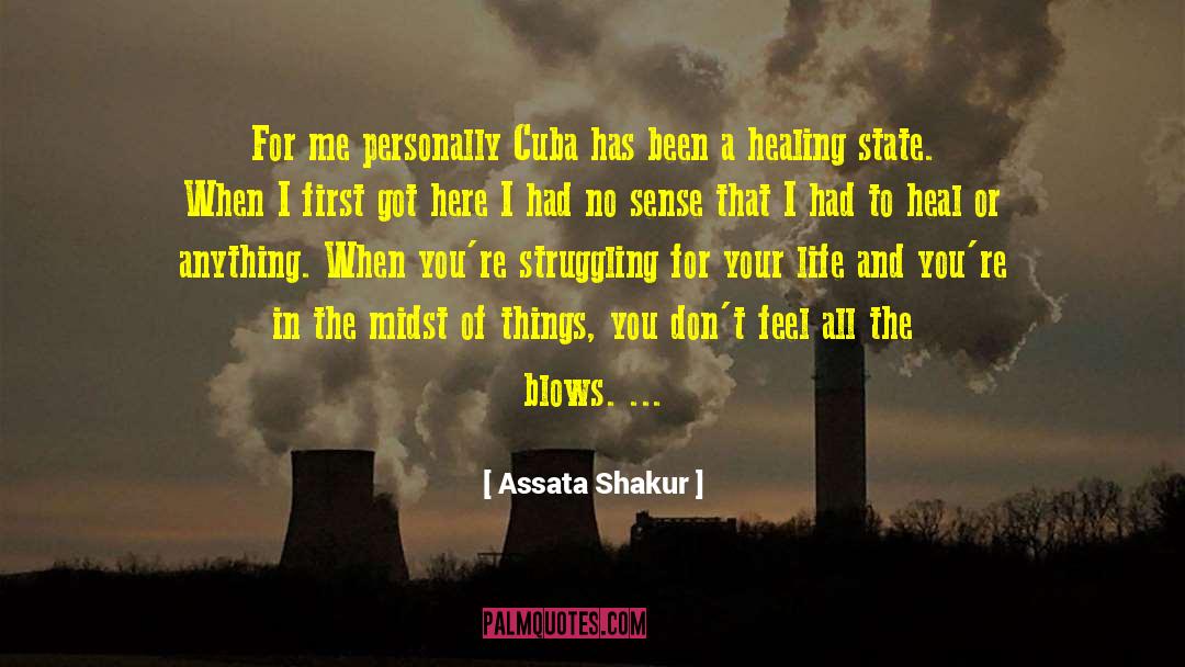 Assata Shakur Quotes: For me personally Cuba has