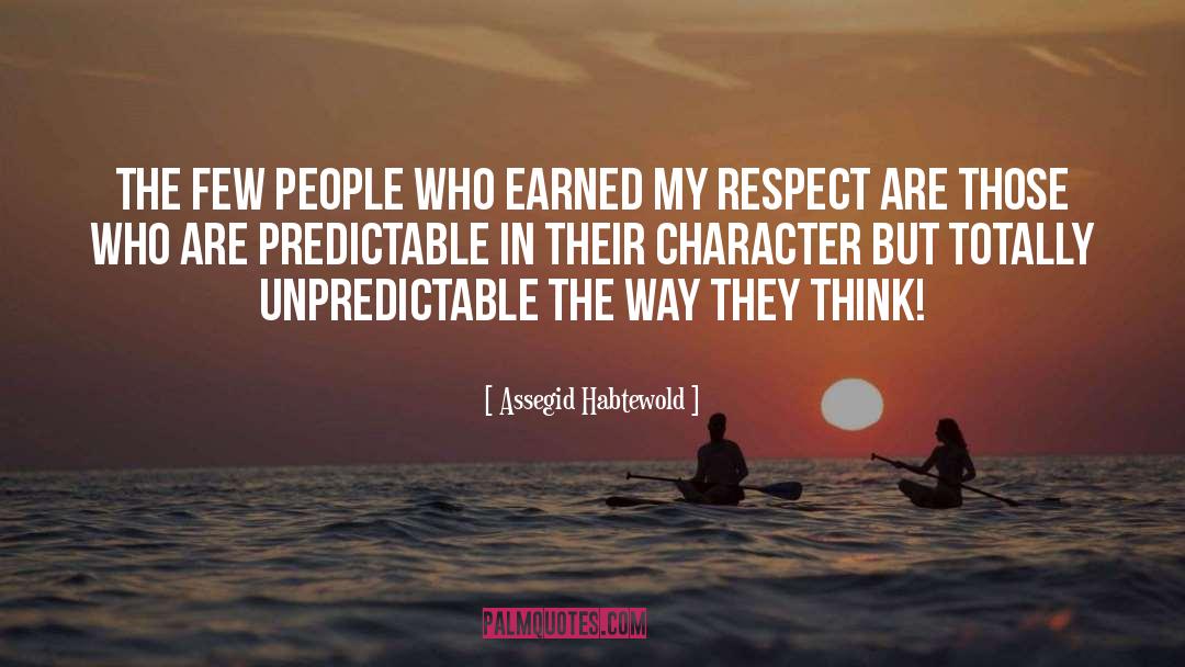Assegid Habtewold Quotes: The few people who earned