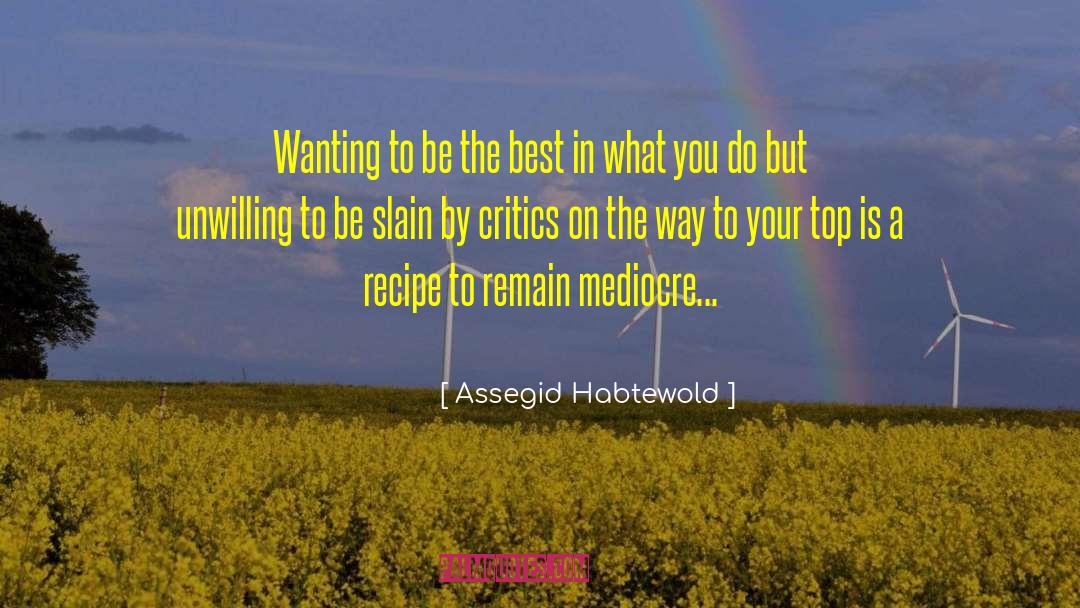 Assegid Habtewold Quotes: Wanting to be the best