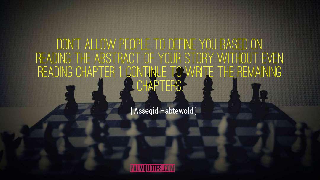 Assegid Habtewold Quotes: Don't allow people to define