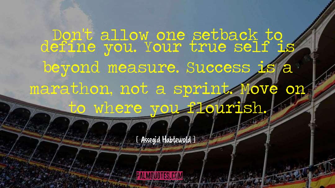 Assegid Habtewold Quotes: Don't allow one setback to
