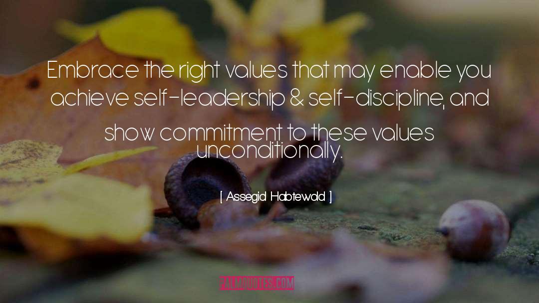 Assegid Habtewold Quotes: Embrace the right values that