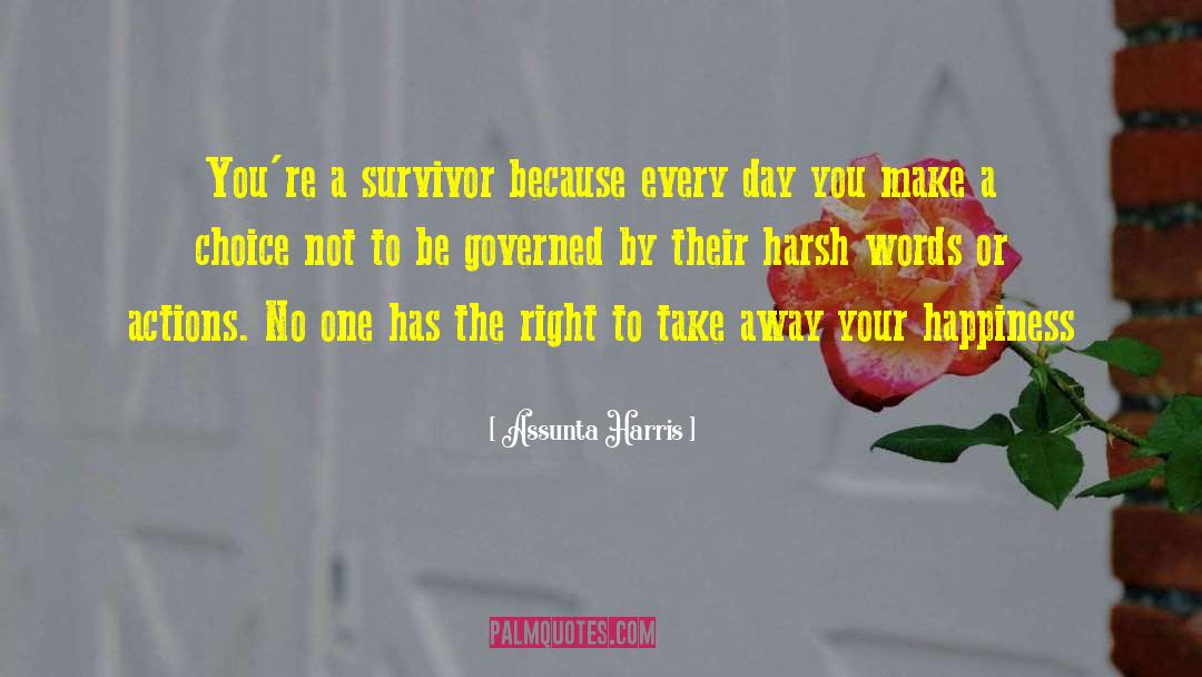 Assunta Harris Quotes: You're a survivor because every