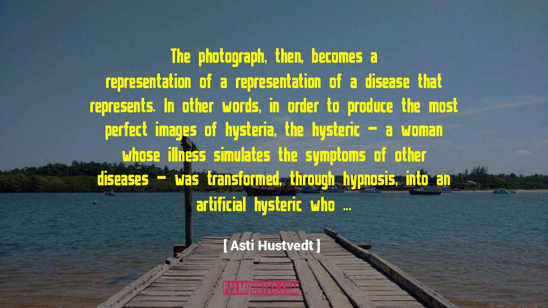 Asti Hustvedt Quotes: The photograph, then, becomes a