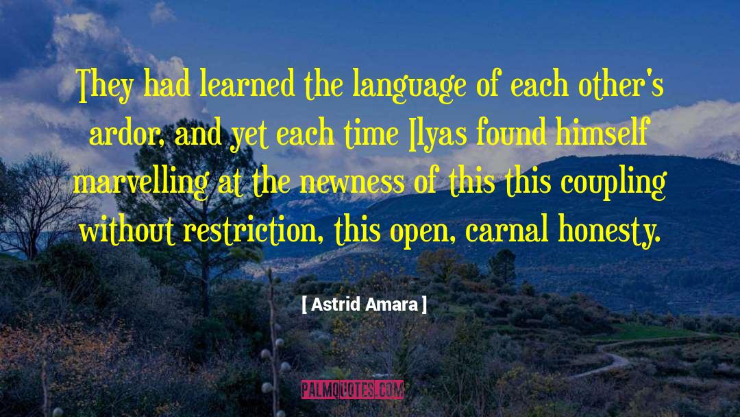 Astrid Amara Quotes: They had learned the language