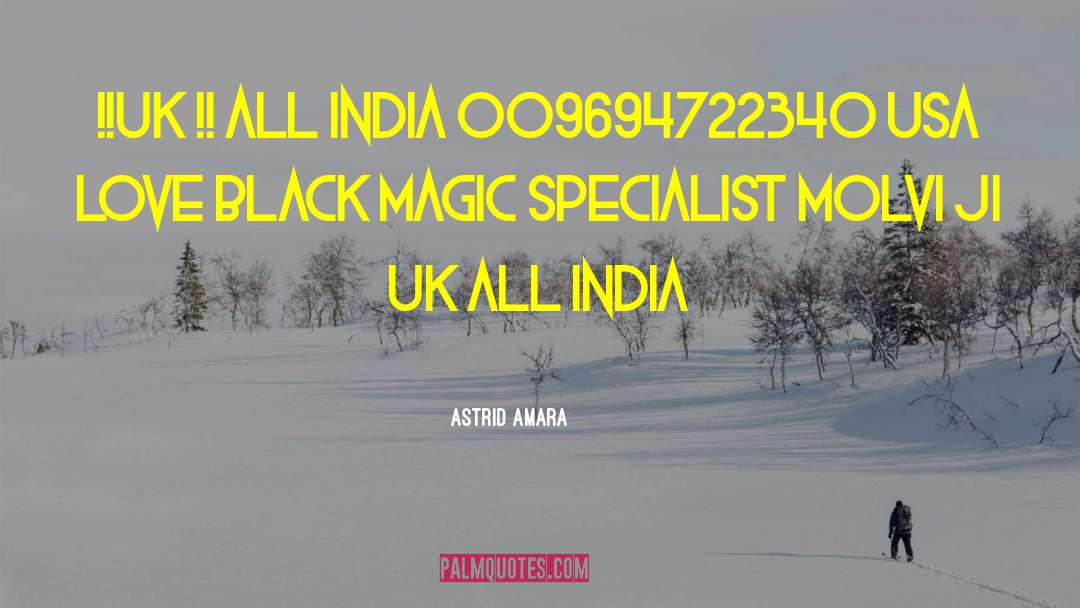 Astrid Amara Quotes: !!UK !! ALL INDIA 009694722340