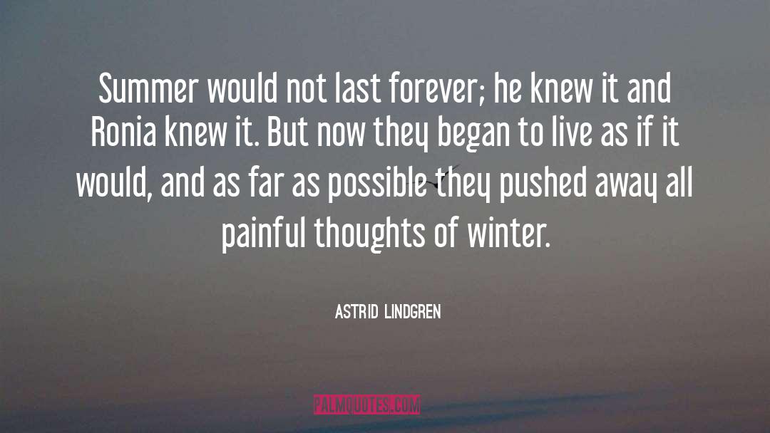 Astrid Lindgren Quotes: Summer would not last forever;
