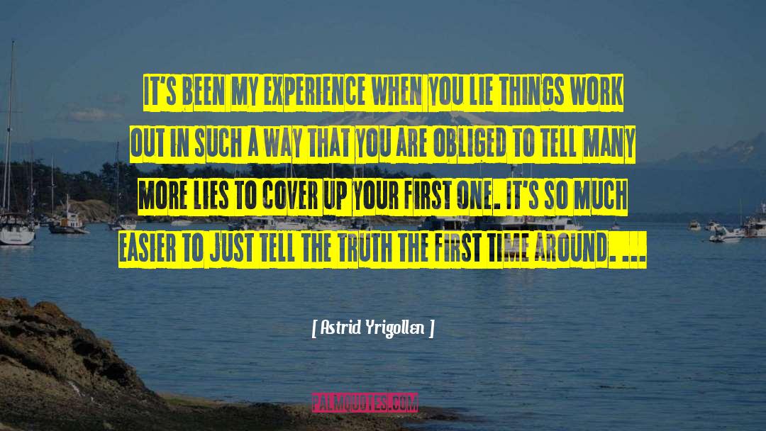 Astrid Yrigollen Quotes: It's been my experience when