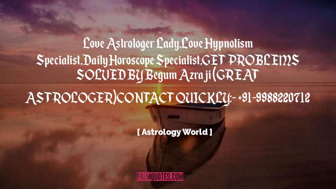 Astrology World Quotes: Love Astrologer Lady,<br />Love Hypnotism