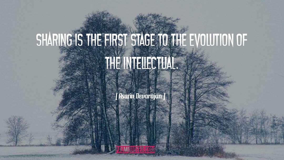 Aswin Devarajan Quotes: Sharing is the first stage