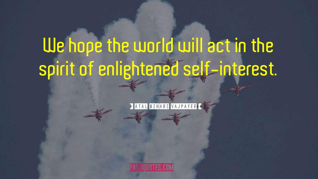 Atal Bihari Vajpayee Quotes: We hope the world will