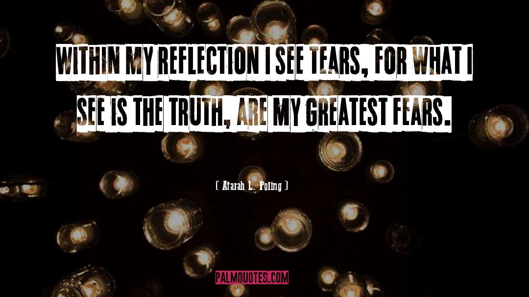 Atarah L. Poling Quotes: Within my reflection I see