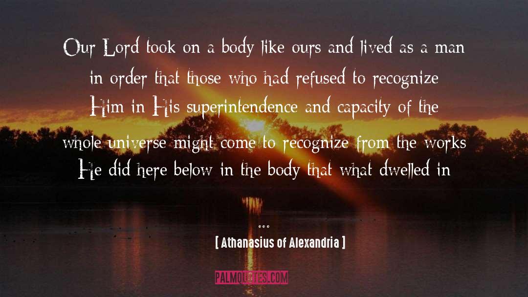 Athanasius Of Alexandria Quotes: Our Lord took on a