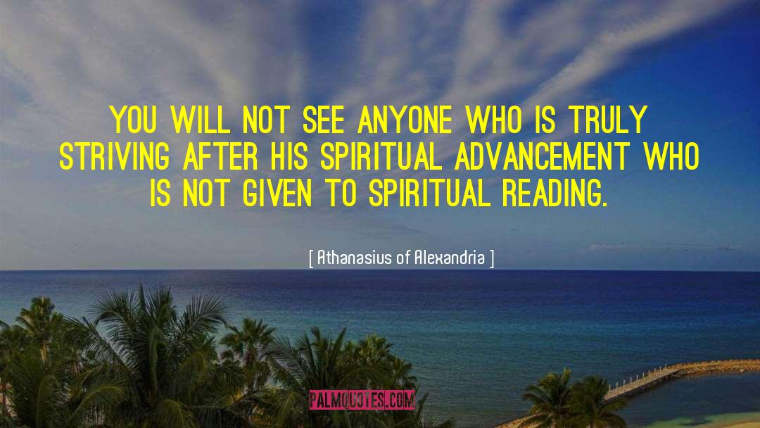 Athanasius Of Alexandria Quotes: You will not see anyone