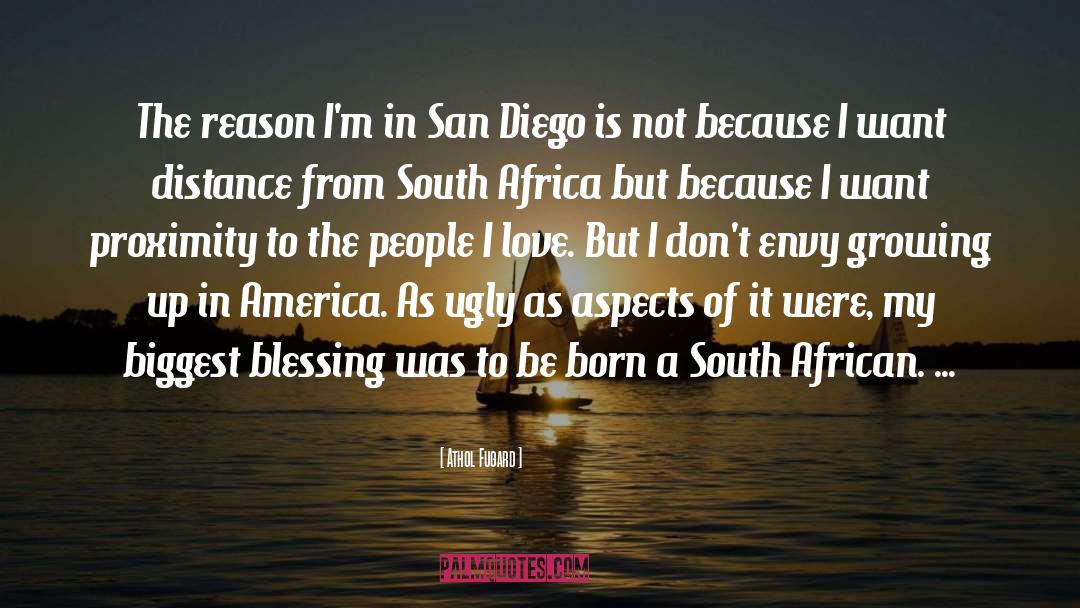 Athol Fugard Quotes: The reason I'm in San