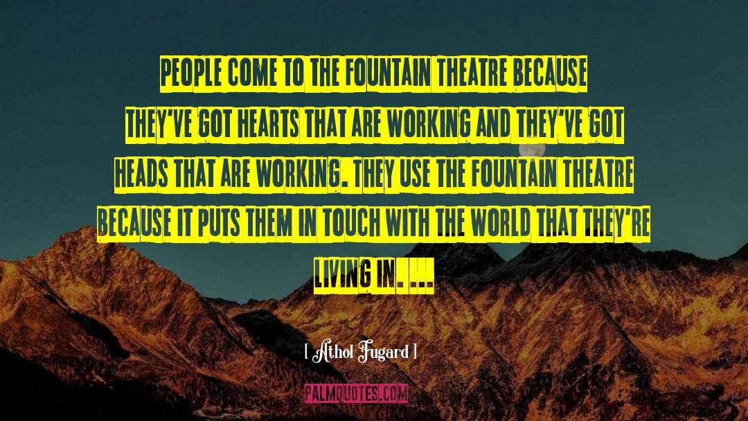 Athol Fugard Quotes: People come to the Fountain