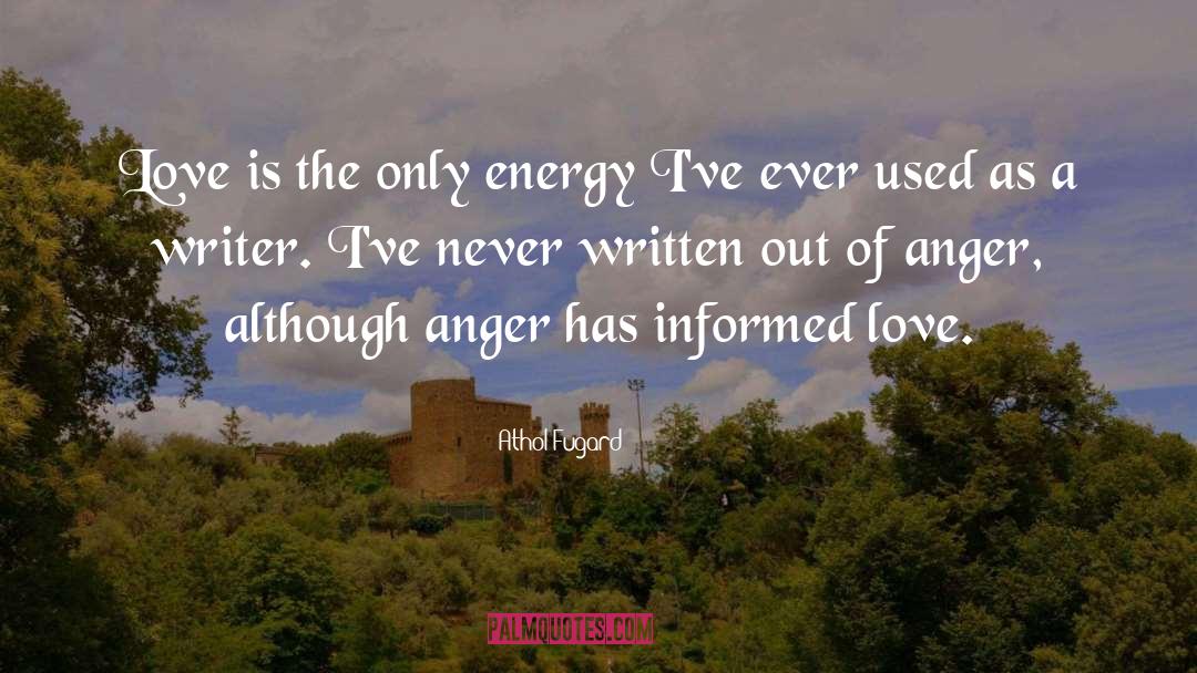 Athol Fugard Quotes: Love is the only energy