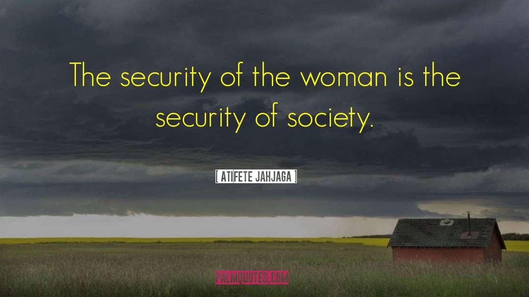 Atifete Jahjaga Quotes: The security of the woman