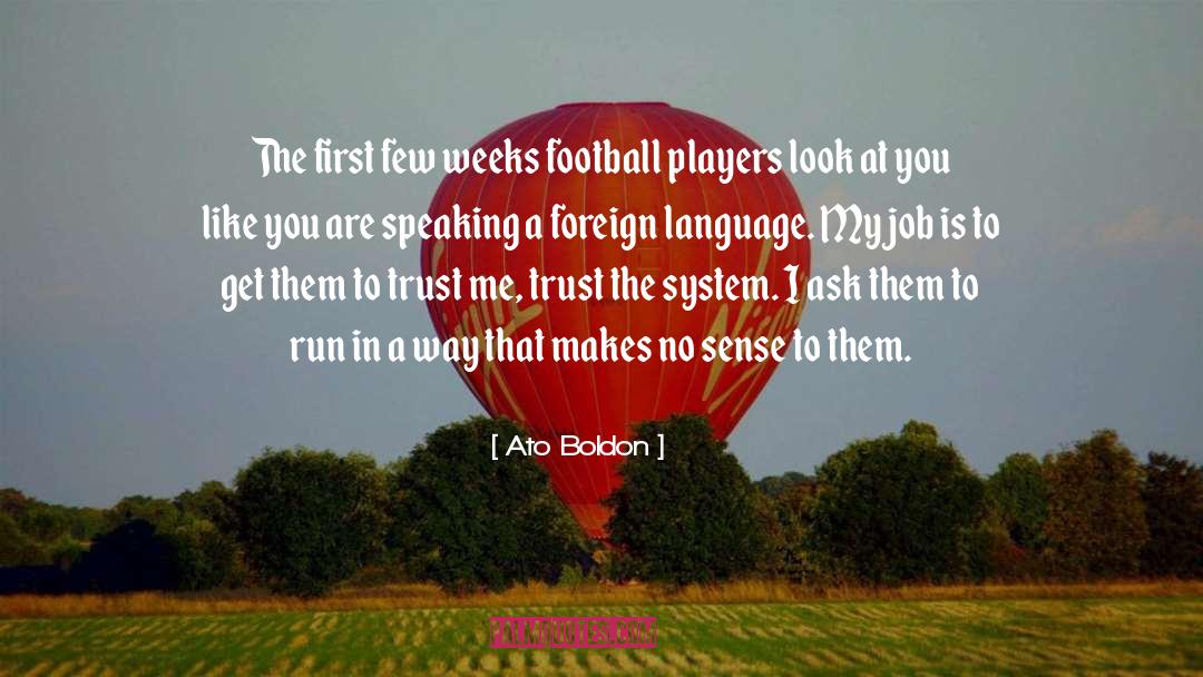 Ato Boldon Quotes: The first few weeks football