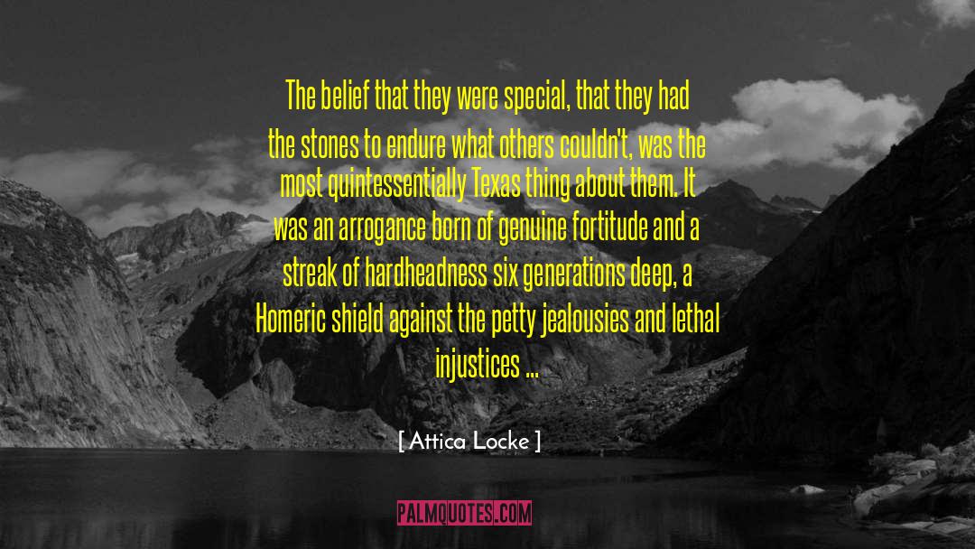 Attica Locke Quotes: The belief that they were