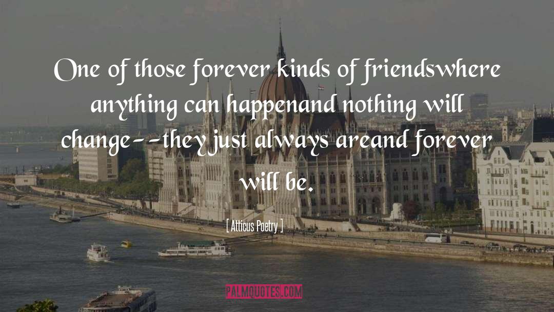 Atticus Poetry Quotes: One of those forever kinds
