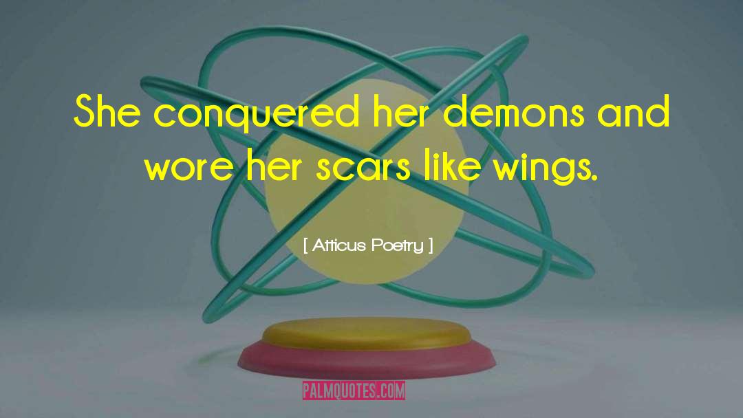 Atticus Poetry Quotes: She conquered her demons and