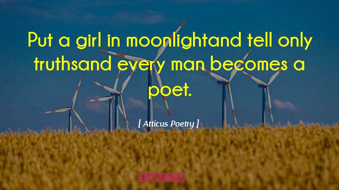 Atticus Poetry Quotes: Put a girl in <br